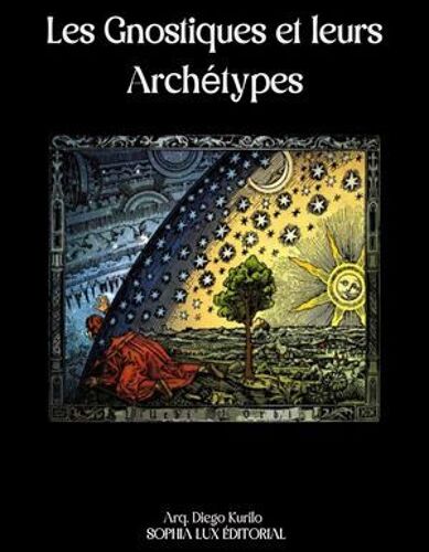 Les Gnostiques Et Leurs Archétypes