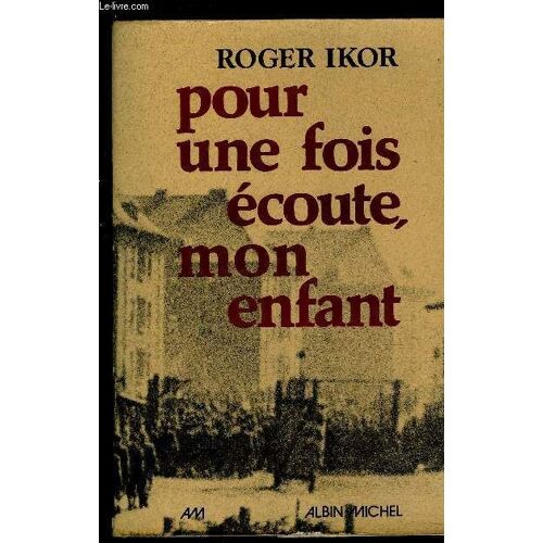 Pour Une Fois Ecoute, Mon Enfant