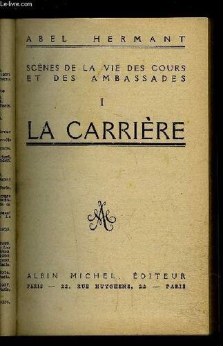 La Carriere- Tome 1- Scenes De La Vie Des Cours Et Des Ambassades
