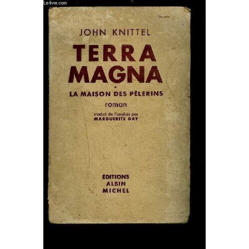 Terra Magna- 1 Seul Volume: Tome 1. La Maison Des Pelerins