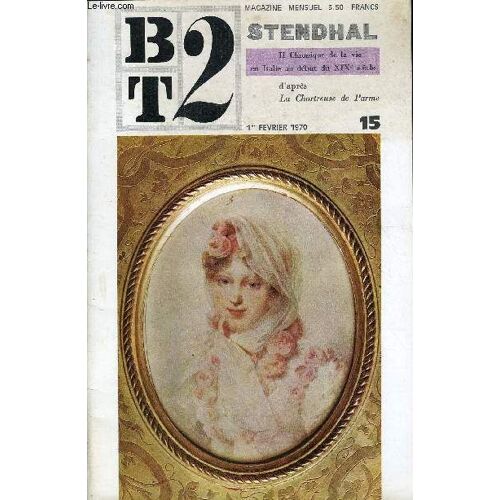 B2t - Bibliotheque De Travail N°15 - Stendhal 2. Chronique De La Vie En Italie Au Debut Du Xixe Siecle
