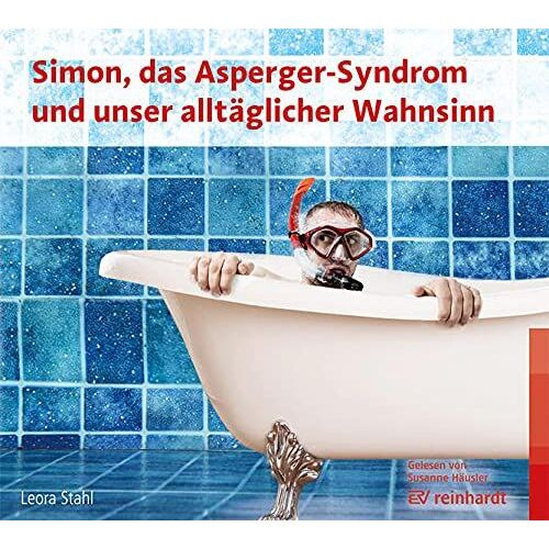 Simon, Das Asperger-Syndrom Und Unser Alltã?Glicher Wahnsinn (Hã¶Rbuch)