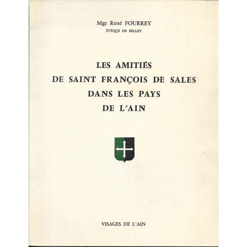 Les Amitiés De Saint François De Sales Dans Le Pays De L'ain