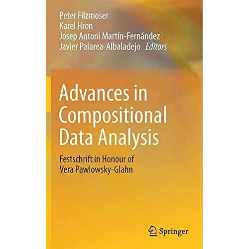 Advances In Compositional Data Analysis: Festschrift In Honour Of Vera Pawlowsky-Glahn