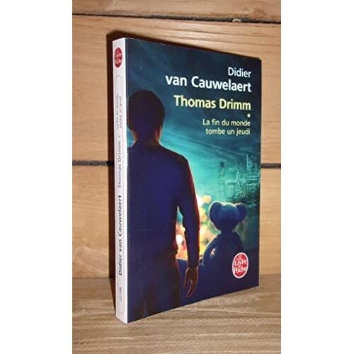 Thomas Drimm - Tome 1 : La Fin Du Monde Tombe Jeudi