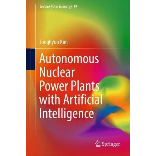 Autonomous Nuclear Power Plants With Artificial Intelligence