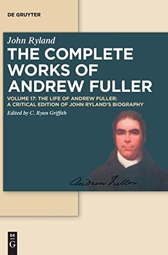 The Complete Works Of Andrew Fuller, Volume 17, The Life Of Andrew Fuller