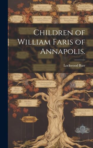 Children Of William Faris Of Annapolis.
