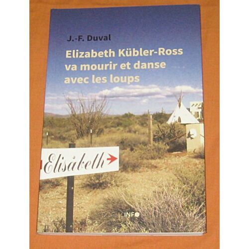 Elizabeth Kübler-Ross Va Mourir Et Danse Avec Les Loups