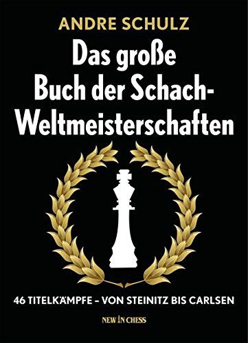 Das Grosse Buch Der Schach-Weltmeisterschaften