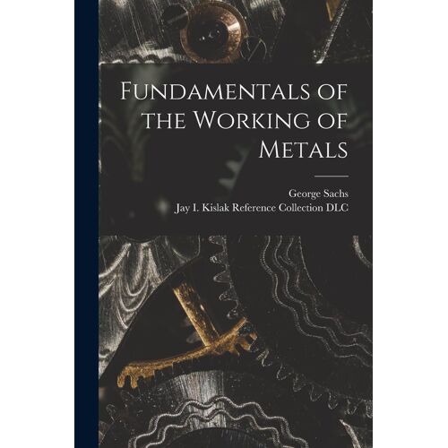 Fundamentals Of The Working Of Metals