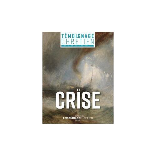 La Crise - Les Cahiers Du Témoignage Chrétien - Eté 2020