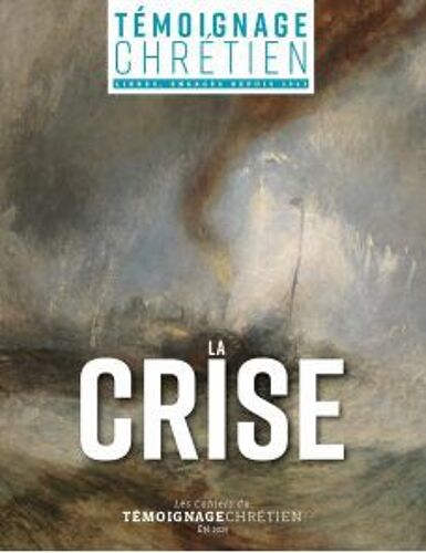 La Crise - Les Cahiers Du Témoignage Chrétien - Eté 2020