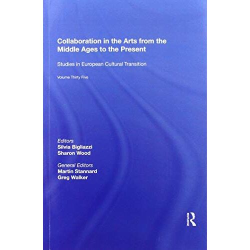 Collaboration In The Arts From The Middle Ages To The Present
