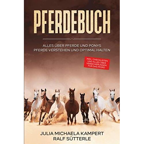 Pferdebuch: Alles Über Pferde Und Ponys - Pferde Verstehen Und Optimal Halten - Inkl. Checklisten Und Alles Über Versicherungen Für Das Pferd