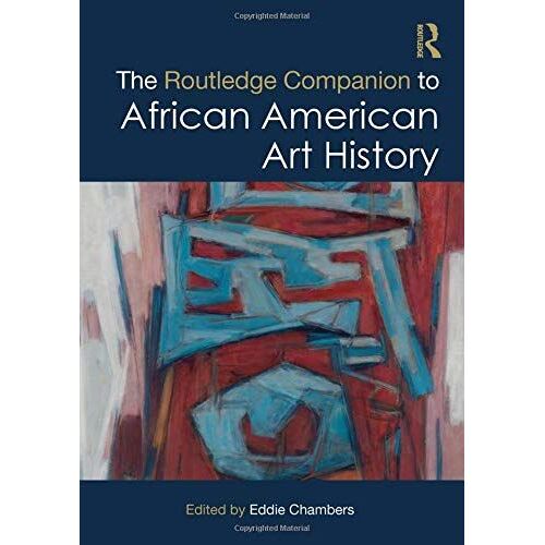 The Routledge Companion To African American Art History