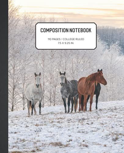 Horses In The Snow Composition Book: Horse Themed College Ruled Journal, Diary Or Sketchbook, Notebook For Kids, Students And Teens, Perfect For ... And Home For Writing, Journaling And Notes