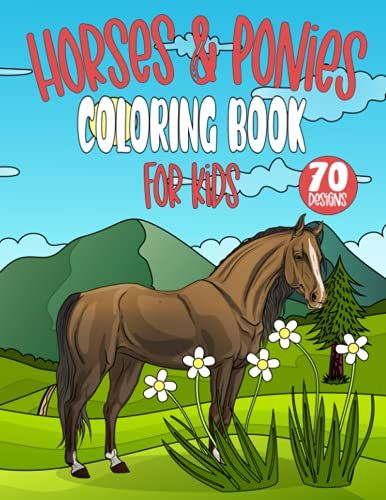 Horses And Ponies Coloring Book For Kids 70 Designs: The Ultimate Cute And Fun Horse And Pony Coloring Book For Girls And Boys. Vol. 2