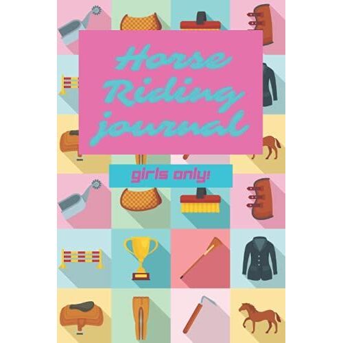 Horse Riding Journal: Girls Only!