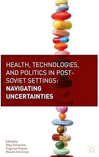 Health, Technologies, And Politics In Post-Soviet Settings