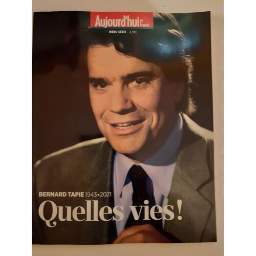 Aujourd'hui En France, Hors-Série, Bernard Tapie, Quelles Vies !