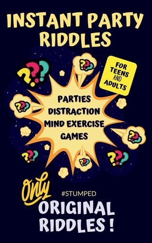 Stumped Instant Party Riddles For Teens And Adults