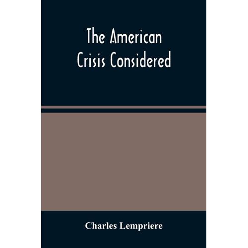 The American Crisis Considered