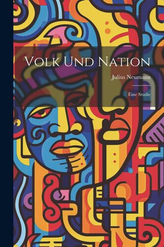 Volk Und Nation: Eine Studie
