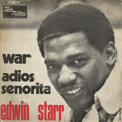 War  (N. Whitfield - B. Strong) 3'12  /  Adios Senorita (S. Moy - H. Cosby) 2'31
