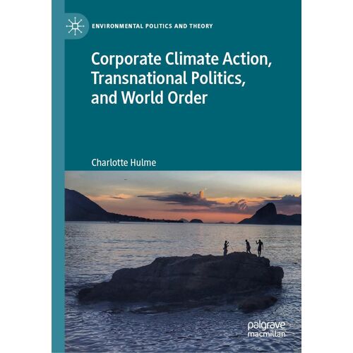 Corporate Climate Action, Transnational Politics, And World Order