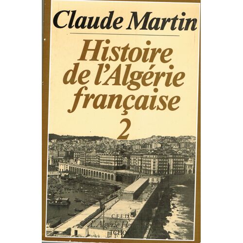 Histoire De L'algérie Française Tome 2