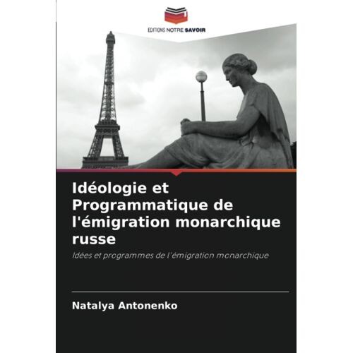 Idéologie Et Programmatique De L'émigration Monarchique Russe