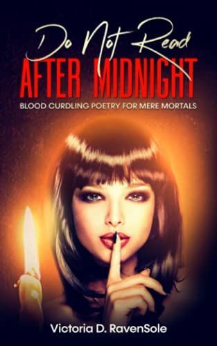 Do Not Read After Midnight : Blood Curdling Poetry For Mere Mortals