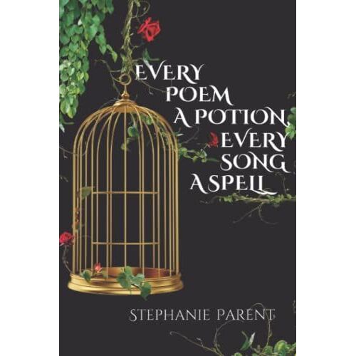 Every Poem A Potion, Every Song A Spell