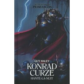 The Horus Heresy Primarchs - Tome 12 - Konrad Curze Hante-La-Nuit