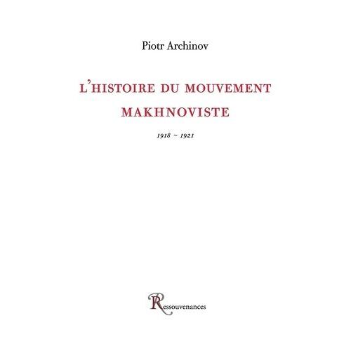 La Révolution Russe En Ukraine Mars 1917-Avril 1918 - Mémoires, Tome 1