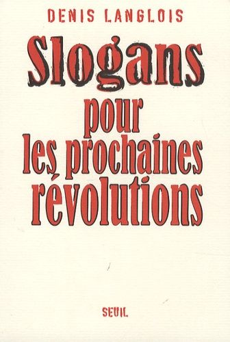 Slogans Pour Les Prochaines Révolutions