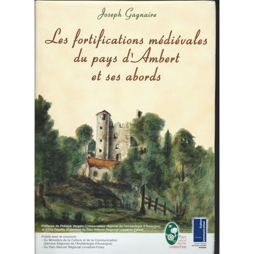 Les Fortifications Médiévales Du Pays D'ambert Et Ses Abords