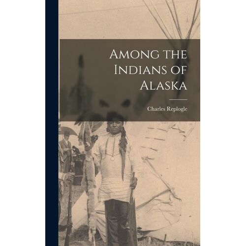 Among The Indians Of Alaska