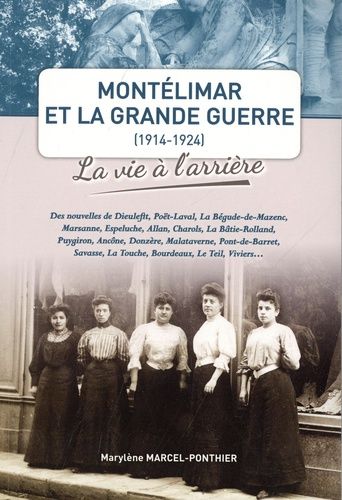 Montélimar Et La Grande Guerre (1914-1924) - La Vie À L'arrière
