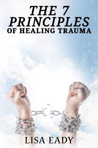 7 Principles Of Healing Trauma