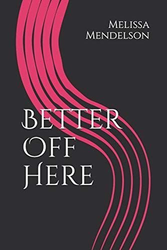 Better Off Here