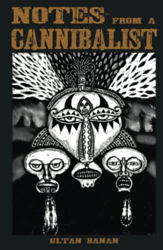 Notes From A Cannibalist