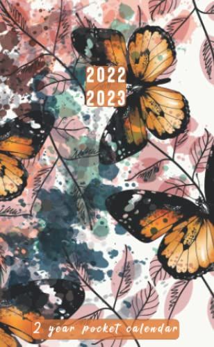 2 Year Pocket Calendar 2022-2023: Two Year Small Monthly Planner For Purse, Large Boxes For Calendars, 4 X 6.5 Inches, January 2022 To December 2023, ... And Work | With Holidays , Butterflies Cover