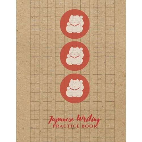 Japanese Writing Practice Book: Genkouyoushi Notebook / Large Japanese Kanji Practice Notebook / Writing Paper For Japan Kanji Characters And Kana Scripts
