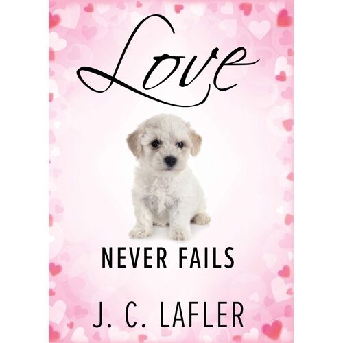 Love Never Fails