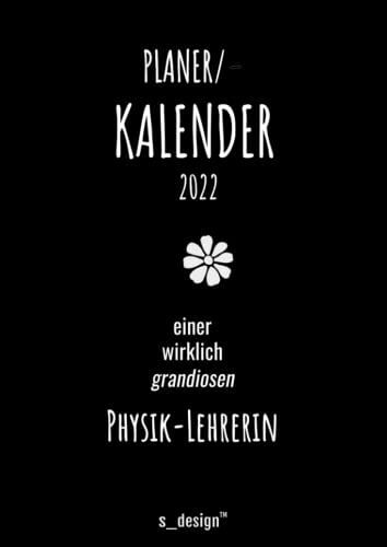 Kalender 2022 Für Physik-Lehrer / Physik-Lehrerin: Din A4 Tages-Planer / Wochenplaner / Terminkalender Für Das Ganze Jahr: Termin-Planer / Termin-Buch / Journal Für Tages-Planung & Notizen