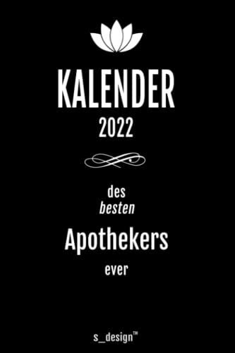 Kalender 2022 Für Apotheker: Wochenplaner / Tagebuch / Journal Für Das Ganze Jahr: Platz Für Notizen, Planung / Planungen / Planer, Erinnerungen Und Sprüche