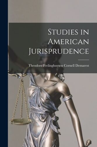 Studies In American Jurisprudence