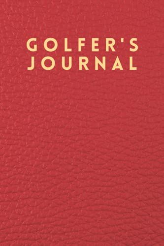 Golfer's Journal: Keep Track Of What You Learned, Key Takeaways And Your Action Plan For Moving Forward - Gift Ideas For Golf Coaches